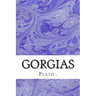 Gorgias: (Plato Classics Collection)