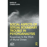 Social Aspects of Sexual Boundary Trouble in Psychoanalysis: Responses to the Work of Muriel Dimen