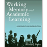 Working Memory and Academic Learning: Assessment and Intervention