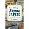 Warm Wishes from Sunny St. Pete: The Success Story of Promoting the Sunshine City