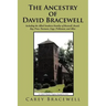The Ancestry of David Bracewell: Including the Allied Southern Families of Braswell, Brazil, Bay, Price, Passmore, Gage, Prillaman, and Allen