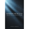 Whispers from God: Miraculous Testimonies of a Supernatural Friendship