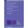 An Introduction to Quantum Communication Networks: Or, How Shall We Communicate in the Quantum Era?