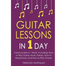 Guitar Lessons: In 1 Day - Bundle - The Only 4 Books You Need to Learn Acoustic Guitar Music Theory and Guitar Instructions for Beginners Today