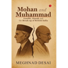 Mohan and Muhammad: Gandhi, Jinnah and the Break-up of British India