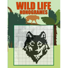 Wild Life Nonogrames: Nonograms Picross Hanjie Griddlers Puzzle Book I Japanese Crossword Picture Logic Puzzles