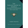 The English Empire In America: Or A View Of The Dominions Of The Crown Of England In The West Indies (1728)