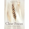 Clear Focus: Rediscovering the Most Important Aspect of Christian School Ministry