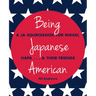 Being Japanese American: A JA Sourcebook for Nikkei, Hapa . . . & Their Friends