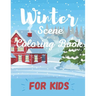 Winter Scene Coloring Book for Kids: Easy Fun and Beautiful Winter Coloring Book for Kids