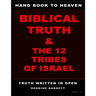 Hand book to heaven biblical truth & the 12 tribes of Israel