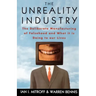 The Unreality Industry: The Deliberate Manufacturing of Falsehood and What It Is Doing to Our Lives