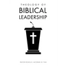 Theology of Biblical Leadership