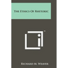 The Ethics of Rhetoric