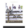 Help Me to Be: Who God Created Me to BE