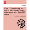 View of the Climate and Soil of the United States of America, Etc. Few Ms. Notes.