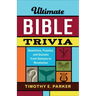 Ultimate Bible Trivia: Questions, Puzzles, and Quizzes from Genesis to Revelation