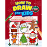 How To Draw For Kids - Christmas Edition: A Fun And Easy Step By Step Approach To Drawing Everything Related To Christmas!