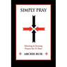 Simply Pray: Morning & Evening Prayers for 31 Days