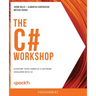 The C# Workshop: Kickstart your career as a software developer with C#