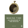 Making Time: The Archaeology of Time Revisited