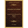 Education in Scotland: A Sketch of the Past and the Present (1912)