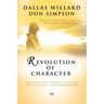 Revolution of Character: Discovering Christ's Pattern for Spiritual Transformation