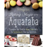 Baking Magic with Aquafaba: Transform Your Favorite Vegan Treats with the Revolutionary New Egg Substitute