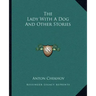 The Lady with a Dog and Other Stories