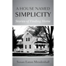 A House Named Simplicity: Stories of Finding Home