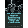 The Practitioner Guide to Participatory Research with Groups and Communities