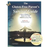 The Gluten-Free Parent's Survival Guide: 5 Steps to Helping Your Gluten-Free Child THRIVE in Every Way
