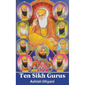 Ten Sikh Gurus: Life Of Sikh Gurus