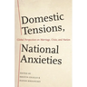 Domestic Tensions, National Anxieties: Global Perspectives on Marriage, Crisis, and Nation
