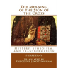 The Meaning of the Sign of the Cross: Mystery, Symbolism, and Transformation