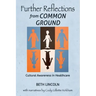 Further Reflections from Common Ground: Cultural Awareness in Healthcare