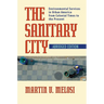 The Sanitary City: Environmental Services in Urban America from Colonial Times to the Present