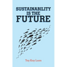 Sustainability Is the Future
