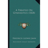 A Treatise On Gymnastics (1828)