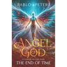 Angel of God: The End of Time