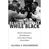 Bearing Witness While Black: African Americans, Smartphones, and the New Protest #Journalism