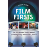 Film Firsts: The 25 Movies That Created Contemporary American Cinema