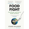 Food Fight: From Plunder and Profit to People and Planet