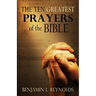 The Ten Greatest Prayers of the Bible