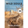Wild Souls: What We Owe Animals in a Changing World