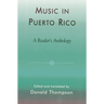 Music in Puerto Rico: A Reader's Anthology