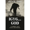 Igy6....God: A Combat Vets 31 Day Devotional