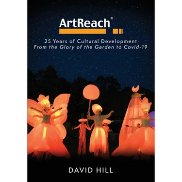 ArtReach - 25 Years of Cultural Development: From The Glory of the Garden to Covid-19