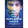 Duplicate Minds: A Science Fiction Thriller