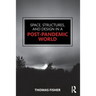 Space, Structures and Design in a Post-Pandemic World
